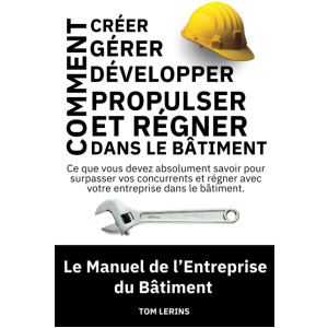 Le Manuel de l’Entreprise du Bâtiment